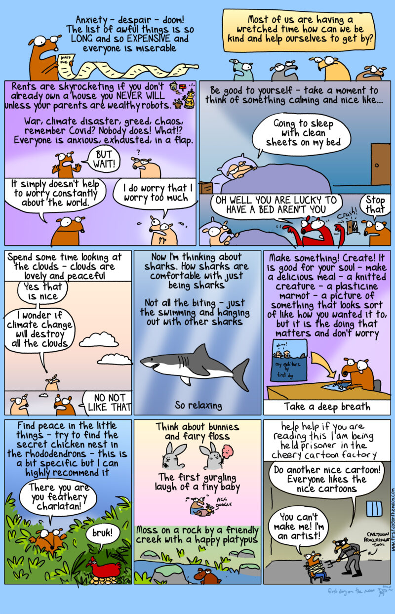 Everyone is anxious, exhausted, in a flap. How can we help ourselves to get by?