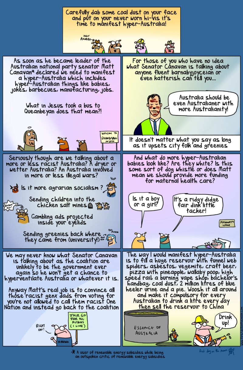 Dab some coal dust on your face and put on your hi-vis, it’s time to manifest hyper-Australia!